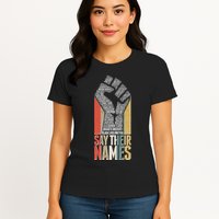 Say Their Names Black Lives Matter Remembering Victim Names Womens T-Shirt
