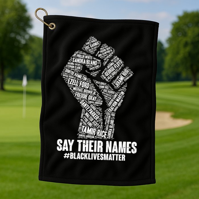Say Their Names #BLACKLIVESMATTER Golf Towel