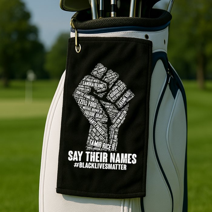 Say Their Names #BLACKLIVESMATTER Golf Towel