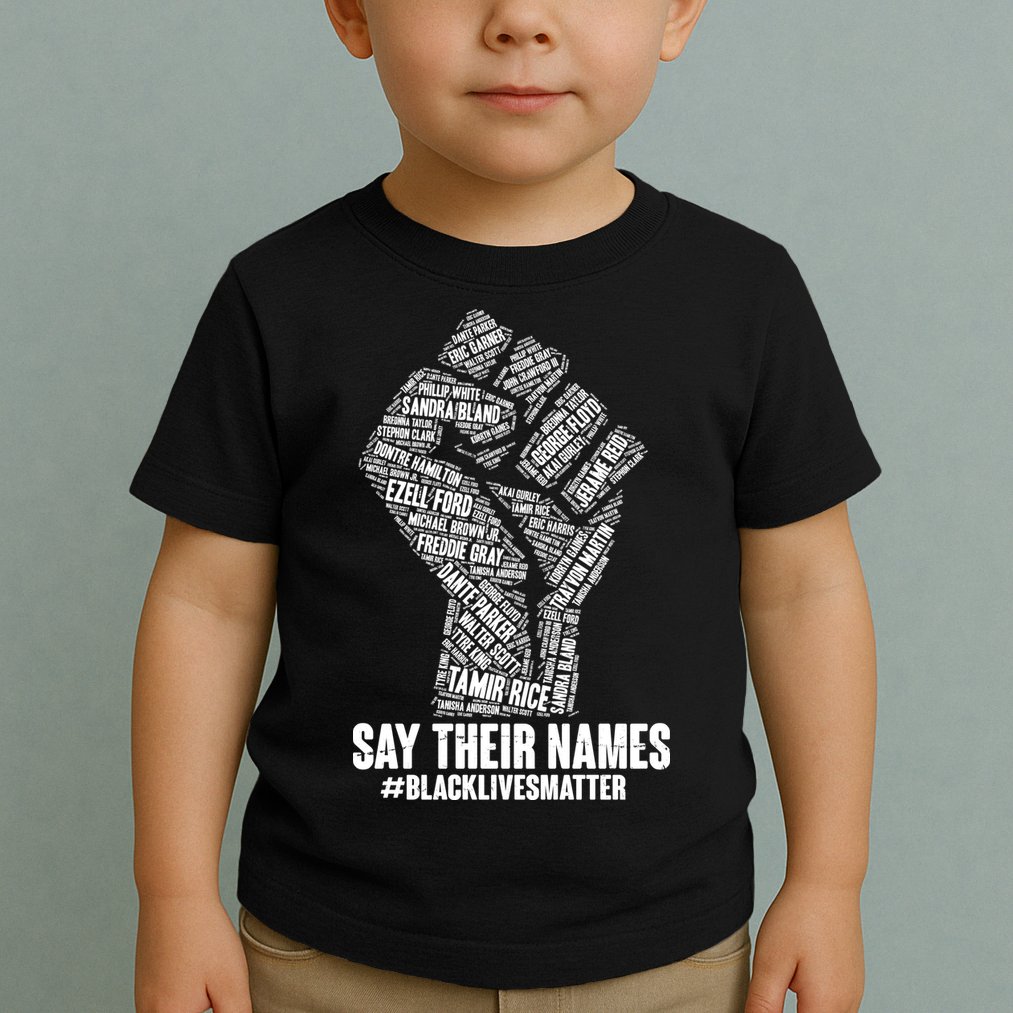 Say Their Names #BLACKLIVESMATTER Toddler T-Shirt