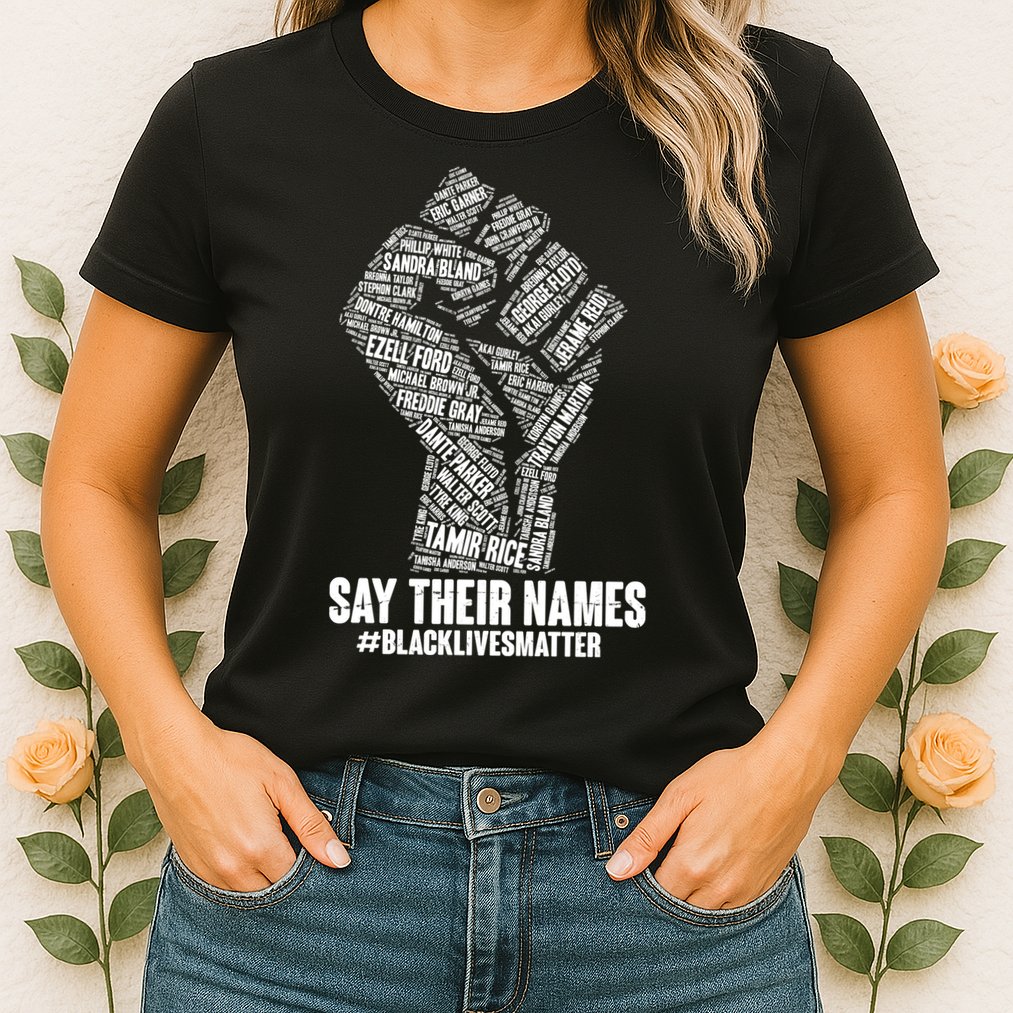 Say Their Names #BLACKLIVESMATTER Womens T-Shirt
