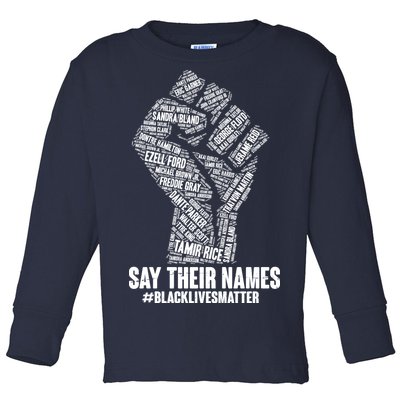 Say Their Names #BLACKLIVESMATTER Toddler Long Sleeve Shirt