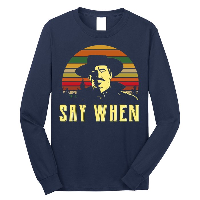 Say When Vintage Long Sleeve Shirt