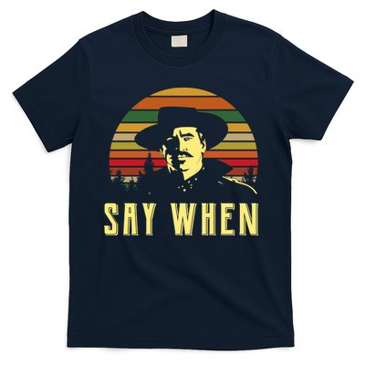 Say When Vintage T-Shirt