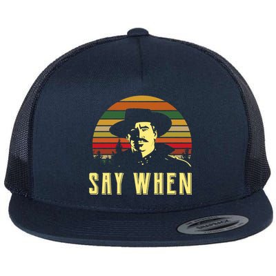 Say When Vintage Flat Bill Trucker Hat