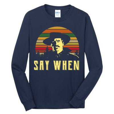 Say When Vintage Tall Long Sleeve T-Shirt