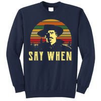 Say When Vintage Tall Sweatshirt