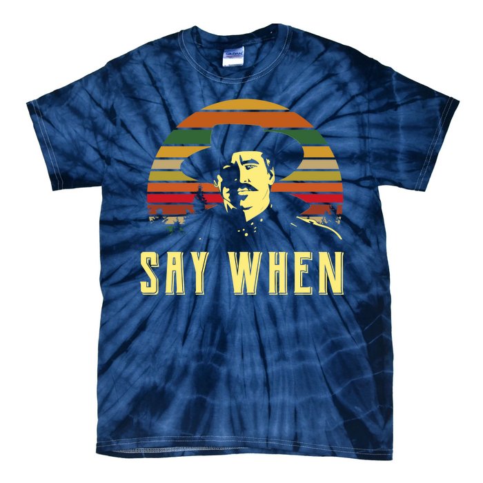 Say When Vintage Tie-Dye T-Shirt