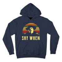 Say When Vintage Tall Hoodie