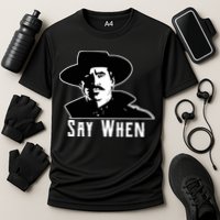 Say When Classic Movie Quote Cooling Performance Crew T-Shirt