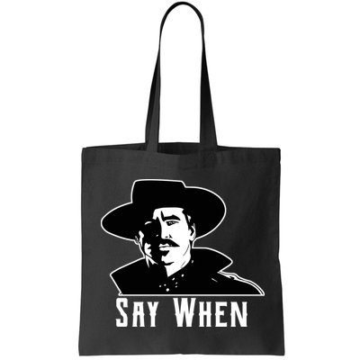 Say When Classic Movie Quote Bag