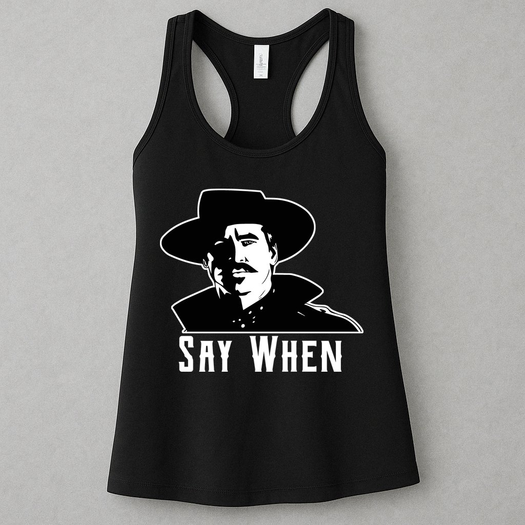 Say When Classic Movie Quote Womens Tank Top