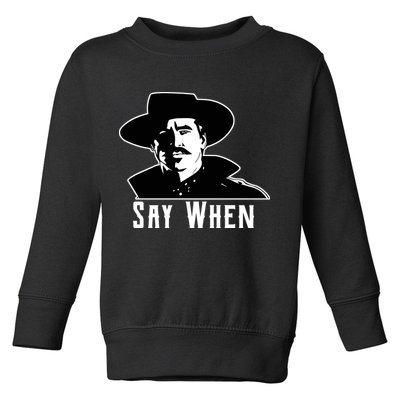 Say When Classic Movie Quote Toddler Sweatshirt