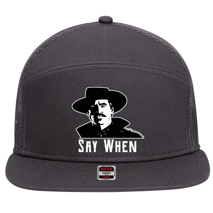 Say When Classic Movie Quote 7 Panel Mesh Trucker Snapback Hat