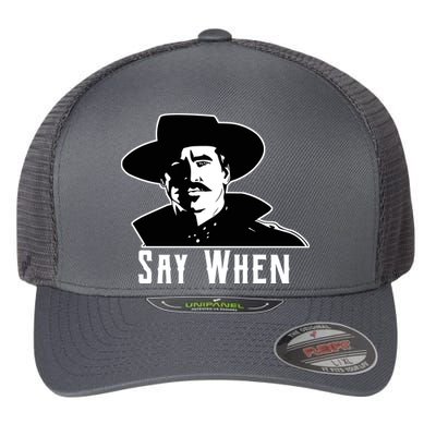 Say When Classic Movie Quote Flexfit Unipanel Trucker Cap