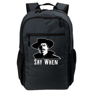 Say When Classic Movie Quote Daily Commute Backpack