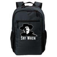 Say When Classic Movie Quote Daily Commute Backpack