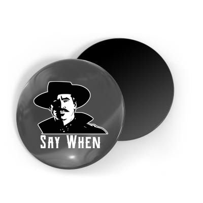 Say When Classic Movie Quote Magnet