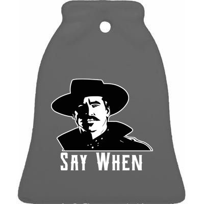 Say When Classic Movie Quote Ceramic Bell Ornament