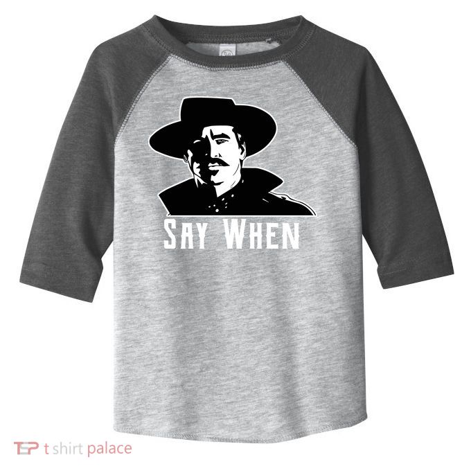 Say When Classic Movie Quote Toddler Fine Jersey T-Shirt