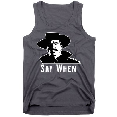 Say When Classic Movie Quote Tank Top