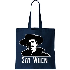 Say When Classic Movie Quote Tote Bag