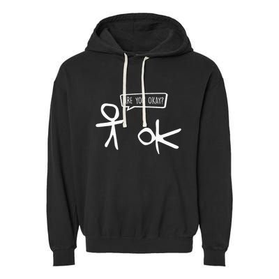 Stickman Are You Ok Cartoon Be Kind Good Help Support Garment-Dyed Fleece Hoodie