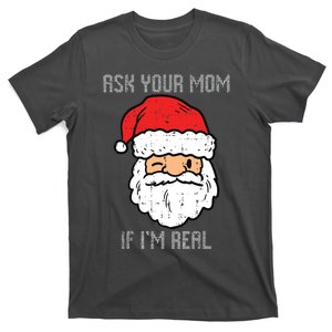 Santa Ask Your Mom If Im Real Funny Adult Christmas T-Shirt