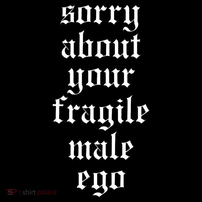 Sorry About Your Fragile Male Ego Funny Saying Sustainable Bucket Hat