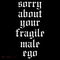 Sorry About Your Fragile Male Ego Funny Saying 7-Panel Snapback Hat