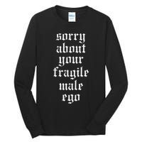 Sorry About Your Fragile Male Ego Funny Saying Tall Long Sleeve T-Shirt