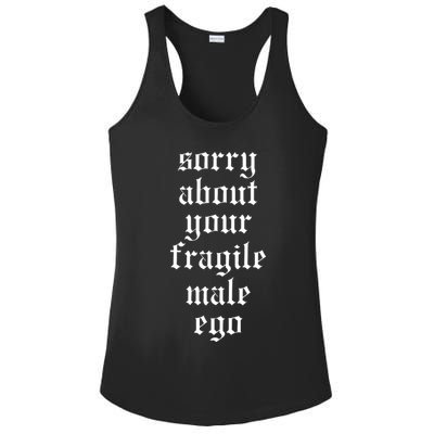 Sorry About Your Fragile Male Ego Funny Saying Ladies PosiCharge Competitor Racerback Tank