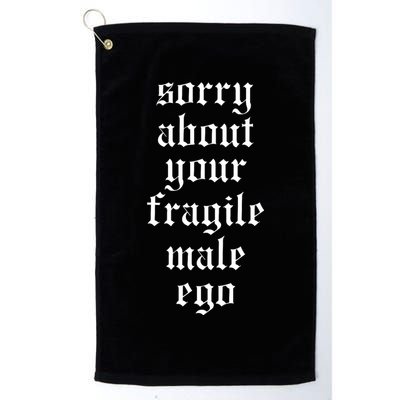 Sorry About Your Fragile Male Ego Funny Saying Golf Towel