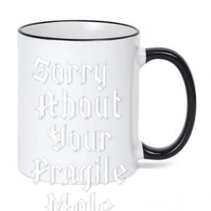 Sorry About Your Fragile Male Ego 11oz Black Color Changing Mug