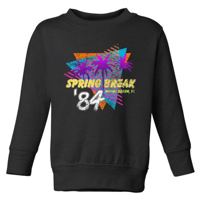 Spring Break 84 Miami Beach 80s Party Wear Toddler Sweatshirt