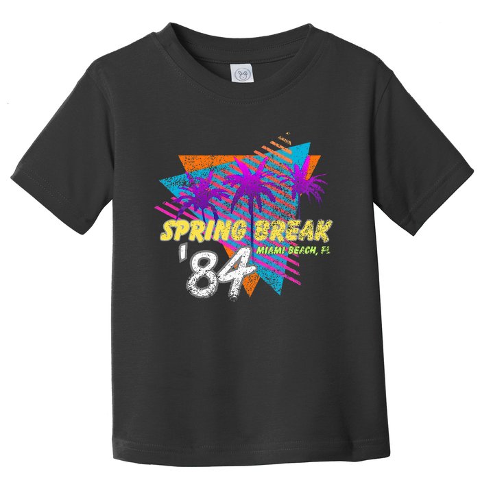 Spring Break 84 Miami Beach 80s Party Wear Toddler T-Shirt