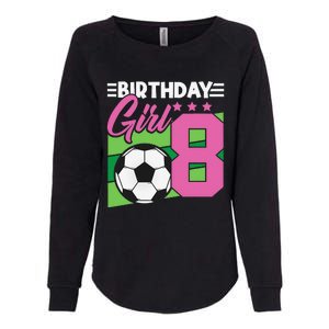 Soccer Birthday 8 Year Old Girl 8th Birthday Womens California Wash Sweatshirt