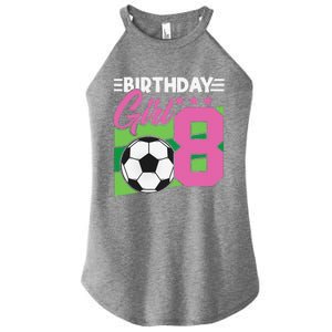 Soccer Birthday 8 Year Old Girl 8th Birthday Women's Perfect Tri Rocker Tank