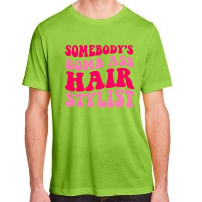 Somebody's Bomb Ass Hairstylist Cute Gift Adult ChromaSoft Performance T-Shirt