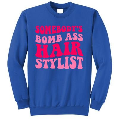 Somebody's Bomb Ass Hairstylist Cute Gift Sweatshirt