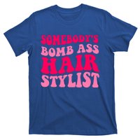 Somebody's Bomb Ass Hairstylist Cute Gift T-Shirt