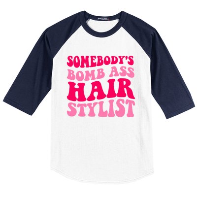 Somebody's Bomb Ass Hairstylist Cute Gift Baseball Sleeve Shirt