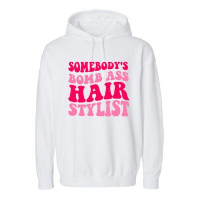 Somebody's Bomb Ass Hairstylist Cute Gift Garment-Dyed Fleece Hoodie