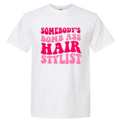 Somebody's Bomb Ass Hairstylist Cute Gift Garment-Dyed Heavyweight T-Shirt