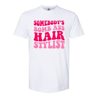 Somebody's Bomb Ass Hairstylist Cute Gift Softstyle CVC T-Shirt