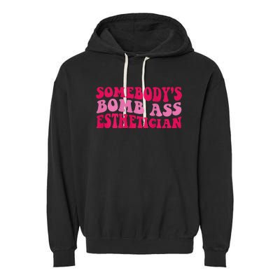 Somebodys Bomb Ass Esthetician Garment-Dyed Fleece Hoodie