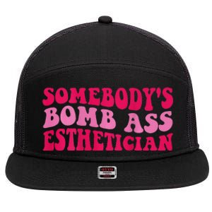 Somebodys Bomb Ass Esthetician 7 Panel Mesh Trucker Snapback Hat