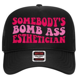 Somebodys Bomb Ass Esthetician High Crown Mesh Back Trucker Hat