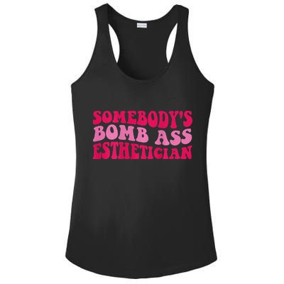 Somebodys Bomb Ass Esthetician Ladies PosiCharge Competitor Racerback Tank