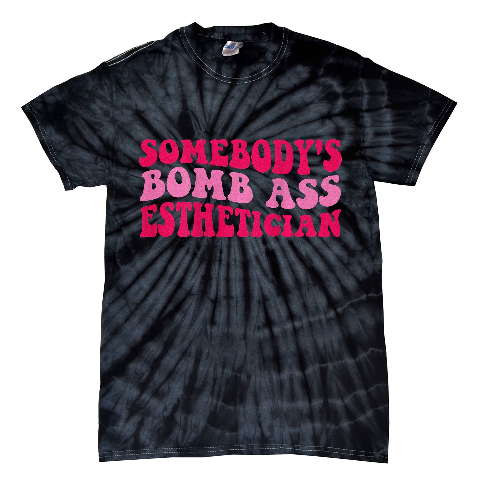 Somebodys Bomb Ass Esthetician Tie-Dye T-Shirt